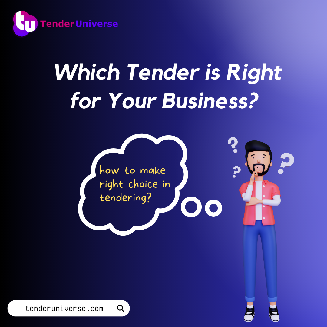 Which Tender is Right for Your Business? How to Make Right Choice in Tendering? 